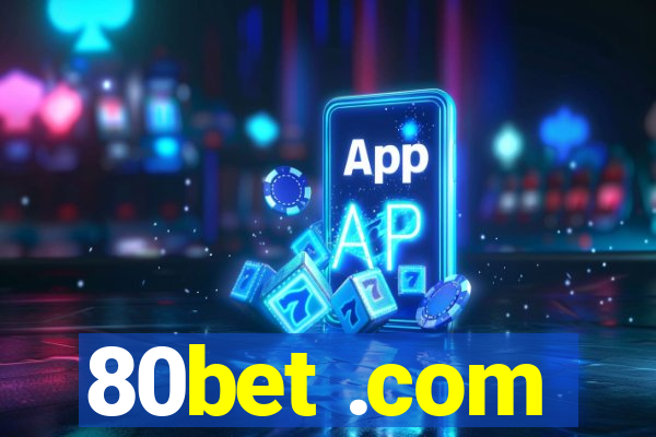 80bet .com