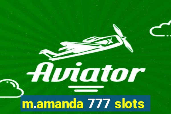 m.amanda 777 slots