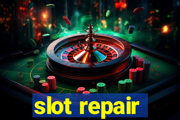 slot repair