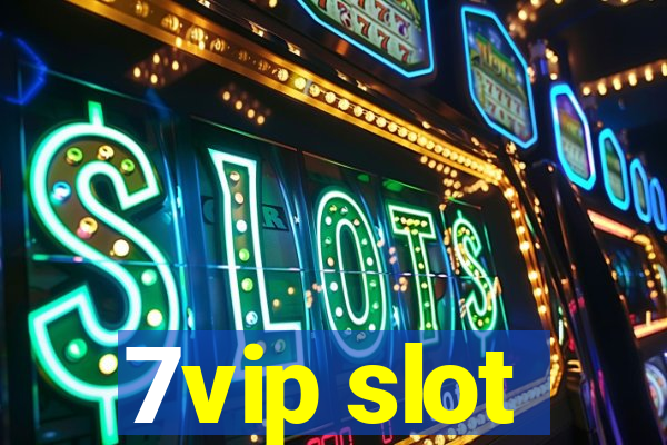 7vip slot