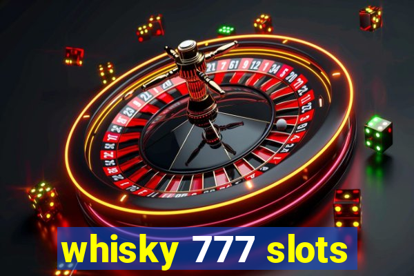 whisky 777 slots