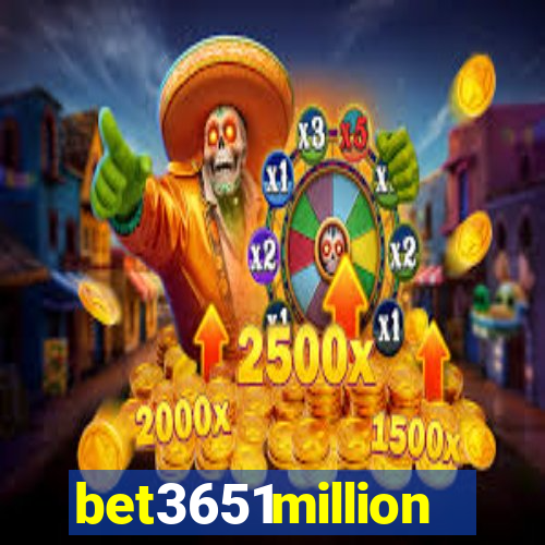 bet3651million