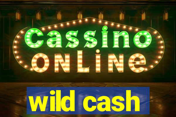 wild cash