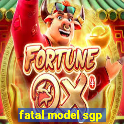 fatal model sgp