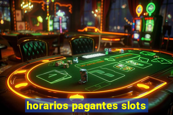 horarios pagantes slots