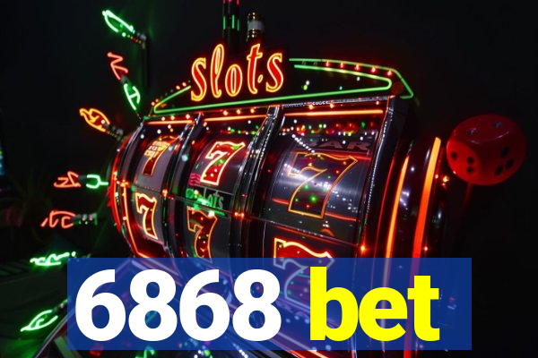 6868 bet