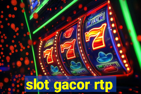 slot gacor rtp