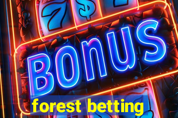 forest betting