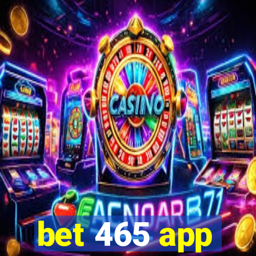 bet 465 app