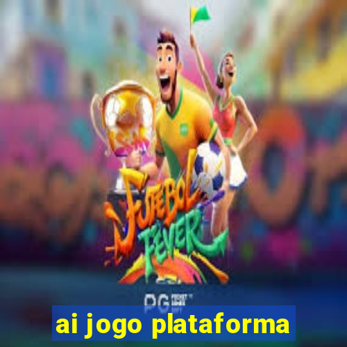 ai jogo plataforma