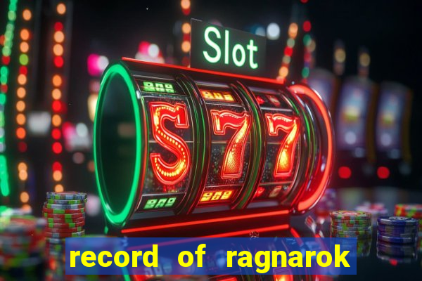 record of ragnarok 3 temporada dublado