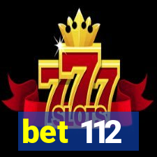 bet 112