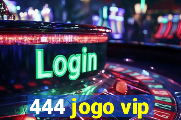 444 jogo vip