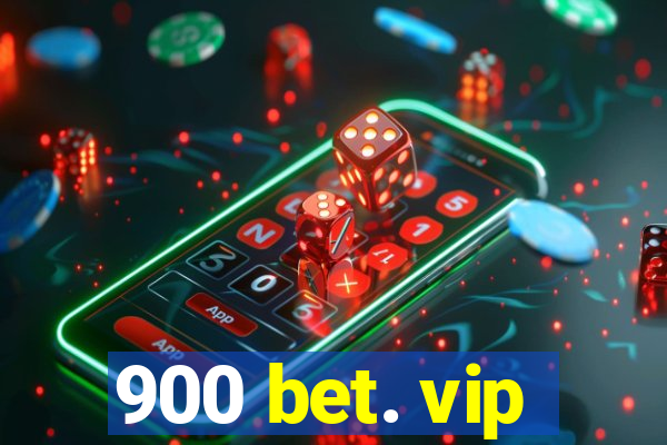 900 bet. vip