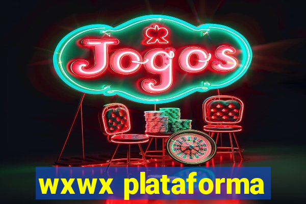 wxwx plataforma