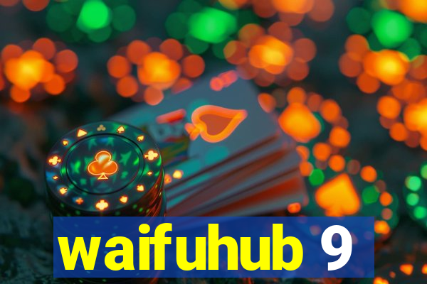 waifuhub 9