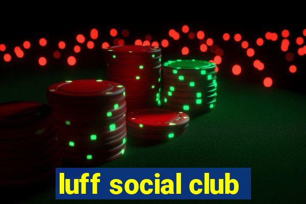 luff social club