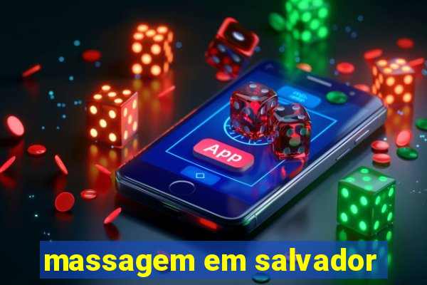 massagem em salvador