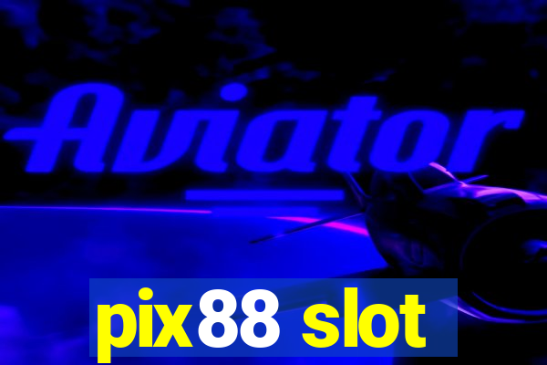 pix88 slot