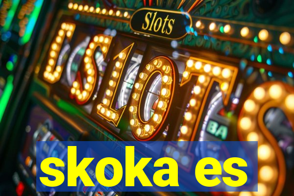 skoka es