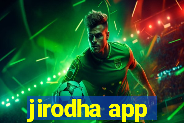 jirodha app