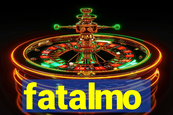 fatalmo