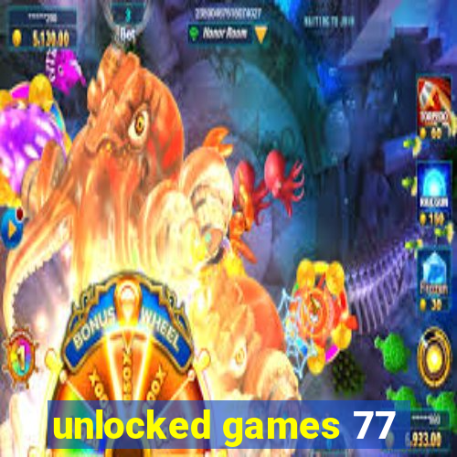 unlocked games 77