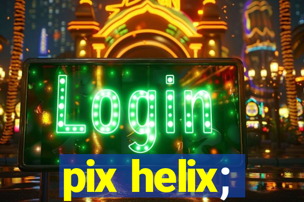 pix helix;