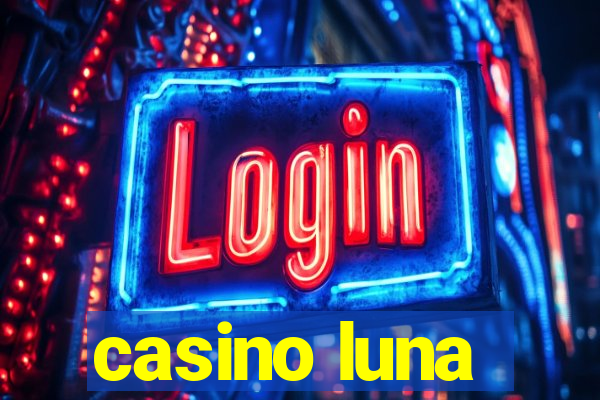 casino luna