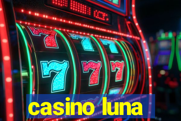 casino luna