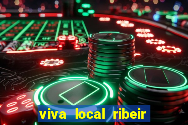 viva local ribeir o preto