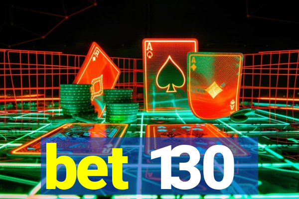 bet 130