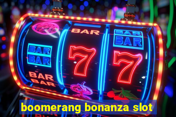 boomerang bonanza slot