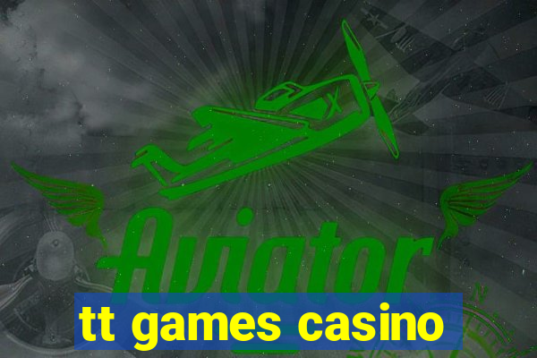 tt games casino