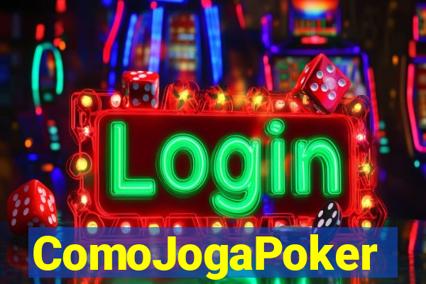 ComoJogaPoker