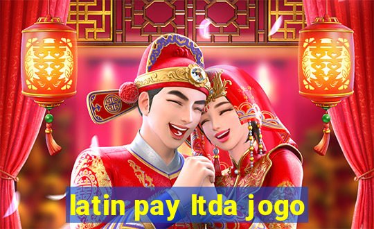 latin pay ltda jogo