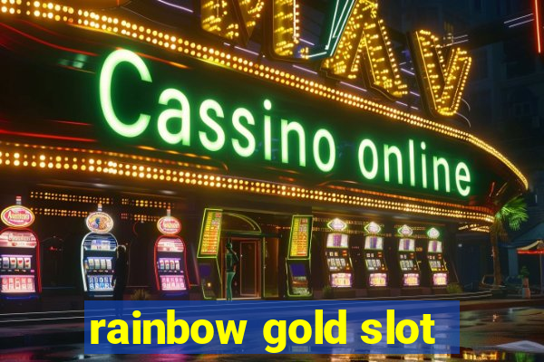 rainbow gold slot