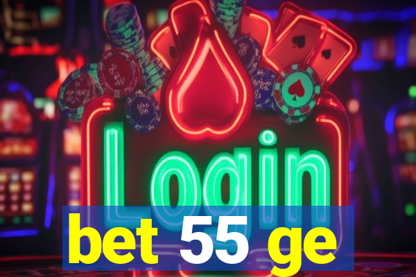 bet 55 ge