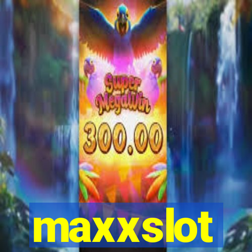 maxxslot