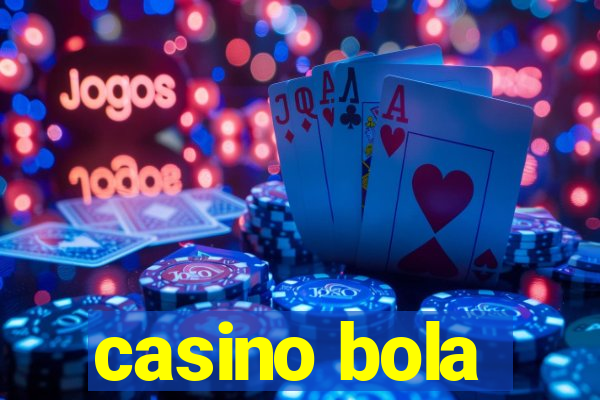 casino bola