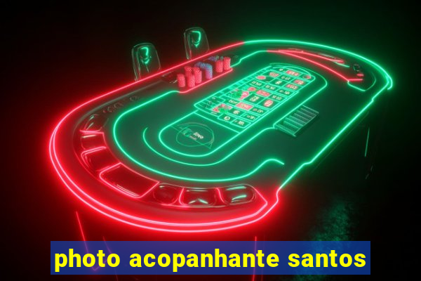 photo acopanhante santos