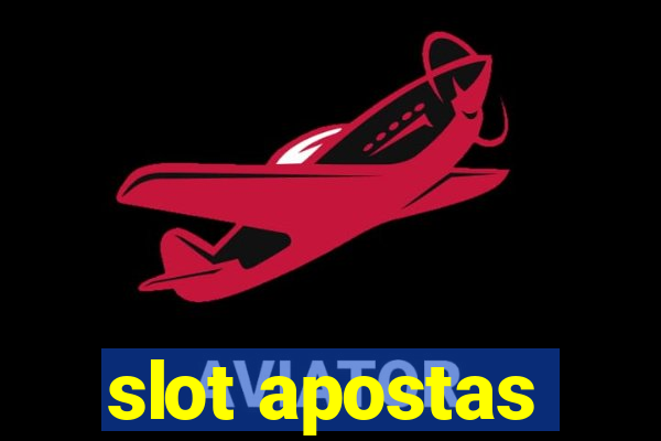 slot apostas