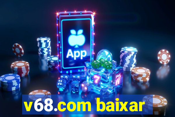 v68.com baixar