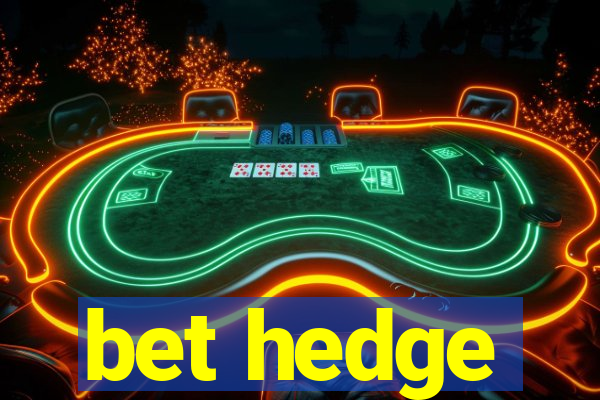 bet hedge