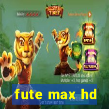 fute max hd