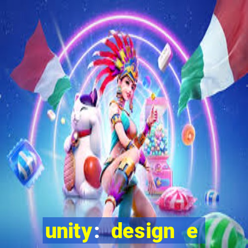 unity: design e desenvolvimento de jogos pdf