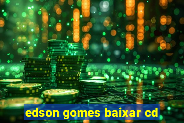 edson gomes baixar cd