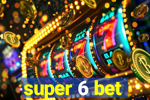 super 6 bet