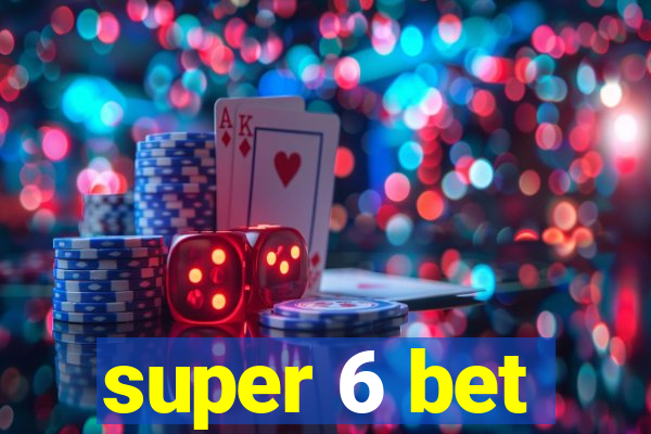 super 6 bet