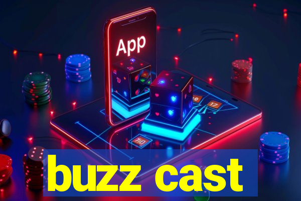 buzz cast